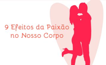 9 Efeitos da paixão no nosso corpo
