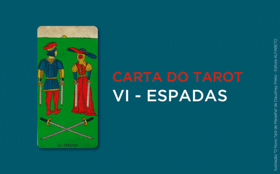 6 de Espadas no Tarot - Significado da Carta  iQuilibrio