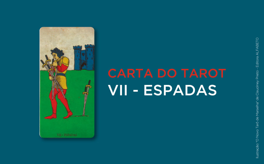 7 De Espadas No Tarot - Significado Da Carta  iQuilibrio