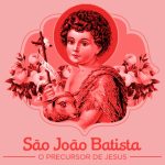 São João Batista – O precursor de Jesus são joão batista