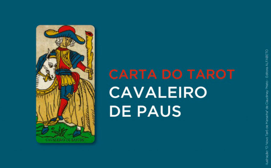 Cavaleiro De Paus No Tarot - Significado E Interpretações 