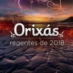 Descubra aqui quais o Orixás regentes do ano de 2018 orixás de 2018