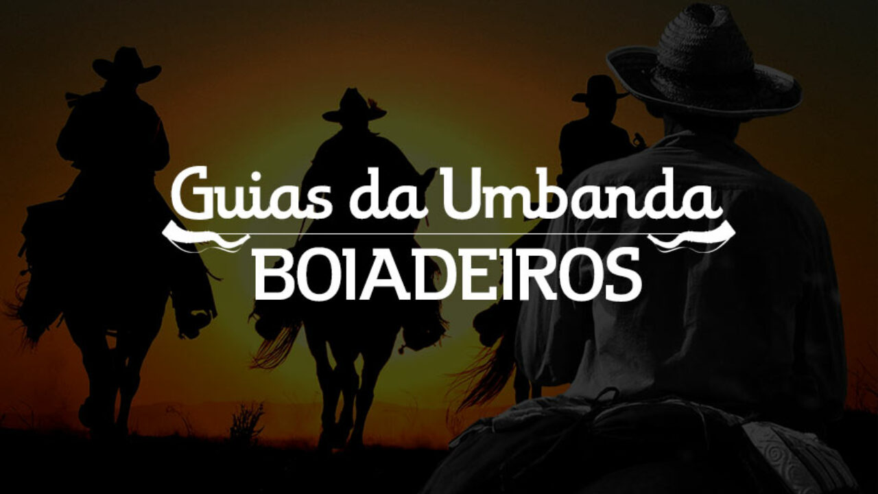 Boiadeiros Na Umbanda - Conheça Mais Sobre Esses Guias | iQuilibrio