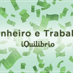 Trabalho e finanças iQuilibrio – Para aqueles que buscam ganhar dinheiro ou um emprego