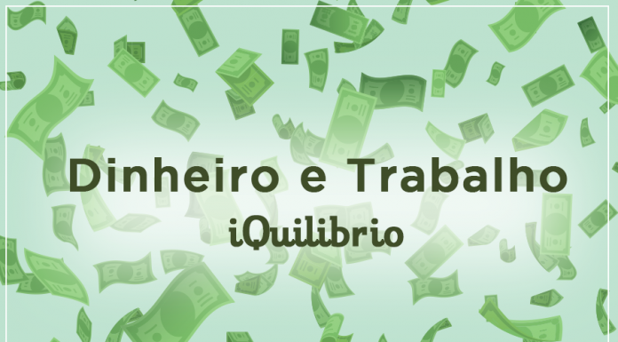 Trabalho e finanças iQuilibrio – Para aqueles que buscam ganhar dinheiro ou um emprego