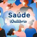 Saúde iQuilibrio – Para aqueles que se cuidam e buscam saúde