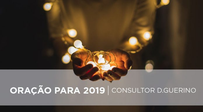 Oração para 2019 – Aumente a boa energia em sua vida com a ajuda do consultor D.Guerino oração para 2019