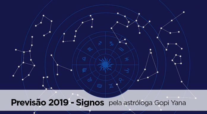 Previsão dos Signos 2019 – Pela Consultora Gopi Yana signos 2019