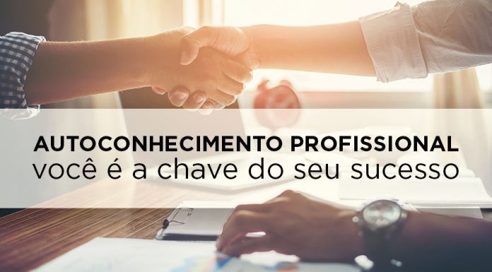 Autoconhecimento Profissional: por que é tão importante? autoconhecimento na carreira