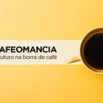 Saiba o que é Cafeomancia – A leitura da borra de café leitura pela borra de café