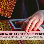 Por que fazer uma leitura de tarot? Vantagens da consulta online consulta de tarot online iQuilibrio