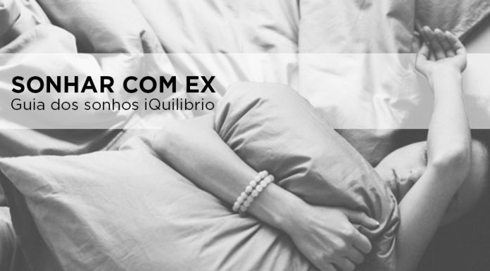 Sonhar com ex tem a ver com seu futuro amoroso? Descubra! sonho com ex