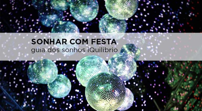 Descubra o significado de sonhar com festa sonho com festa