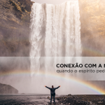 Autoconhecimento: a importância de estar próximo à natureza benefícios natureza