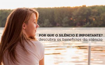 Descubra qual é o poder do silêncio – A importância do silêncio em nossas vidas importância do silêncio