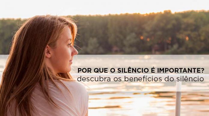 Descubra qual é o poder do silêncio – A importância do silêncio em nossas vidas importância do silêncio