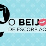 Descubra mais sobre o Beijo de Escorpião – Especial beijo dos signos beijo de escorpião