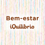 Bem-estar iQuilibrio – Para você que busca qualidade de vida e autoconhecimento