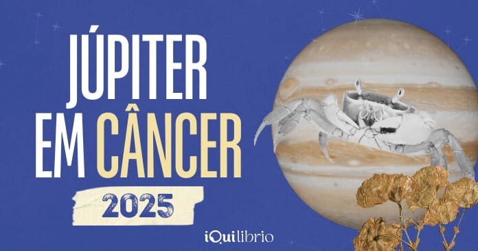 Como o Ciclo de Júpiter em Câncer afetará a sociedade em 2025? Jupiter em Câncer 2025