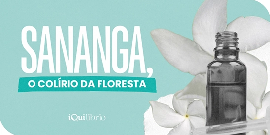 Sananga, o colírio da floresta: usos, efeitos e cuidados Sananga, o colírio da floresta + flores e imagem de colírio